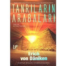 Tanrıların Arabaları: Tanrı Bir Astronot muydu? - Erich Von Daniken