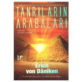 Tanrıların Arabaları: Tanrı Bir Astronot muydu? - Erich Von Daniken