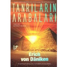 Tanrıların Arabaları: Tanrı Bir Astronot muydu? - Erich Von Daniken