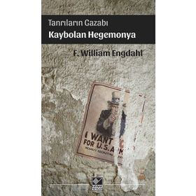 Tanrıların Gazabı Kaybolan Hegomonya - F. William Engdahl