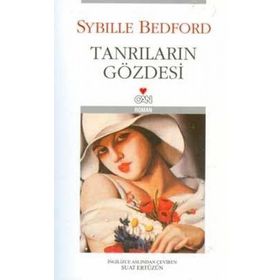 TANRILARIN GÖZDESİ - SYBILLE BEDFORD