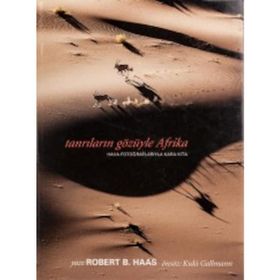 TANRILARIN GÖZÜYLE AFRIKA HAVA FOTOĞRAFLARIYLA KARA KITA - ROBERT B. HAAS