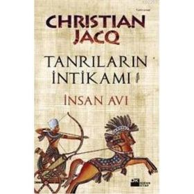 TANRILARIN İNTİKAMI İNSAN AVI - CHRISTIAN JACQ