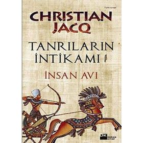 TANRILARIN İNTİKAMI İNSAN AVI - CHRISTIAN JACQ