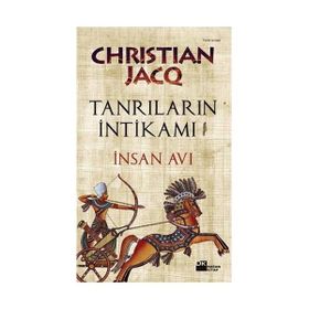 TANRILARIN İNTİKAMI İNSAN AVI - CHRISTIAN JACQ