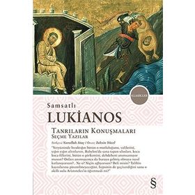 Tanrıların Konuşmaları Seçme Yazılar - Samsatlı Lukianos