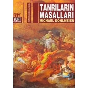 TANRILARIN MASALLARI - MICHAEL KÖHLMEİER