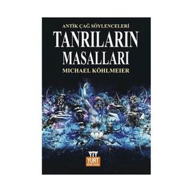 Tanrıların Masalları Mitolojinin Öyküsü - Michael Köhlmeier