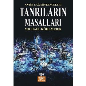 Tanrıların Masalları Mitolojinin Öyküsü - Michael Köhlmeier