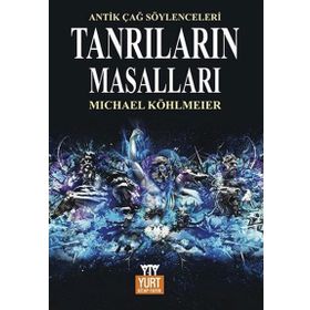 Tanrıların Masalları Mitolojinin Öyküsü - Michael Köhlmeier