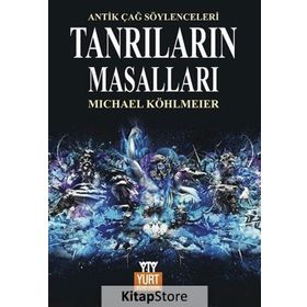 Tanrıların Masalları Mitolojinin Öyküsü - Michael Köhlmeier