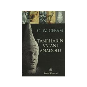 TANRILARIN VATANI ANADOLU - C. W. CERAM