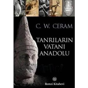 TANRILARIN VATANI ANADOLU - C. W. CERAM