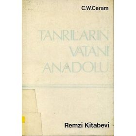 TANRILARIN VATANI ANADOLU - C. W. CERAM