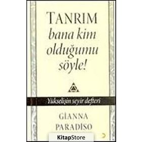 TANRIM BANA KIM OLDUĞUMU SÖYLE! - GIANNA PARADISO