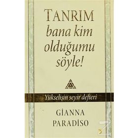 TANRIM BANA KIM OLDUĞUMU SÖYLE! - GIANNA PARADISO