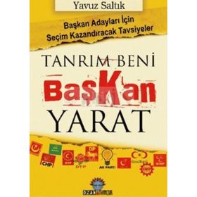 TANRIM BENI BAŞKAN YARAT - YAVUZ SALTIK
