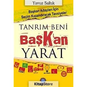 TANRIM BENI BAŞKAN YARAT - YAVUZ SALTIK