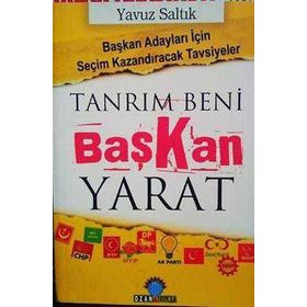 TANRIM BENI BAŞKAN YARAT - YAVUZ SALTIK