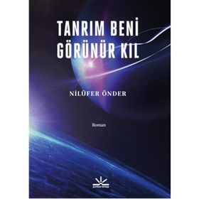 Tanrım Beni Görünür Kıl - Nilüfer Önder