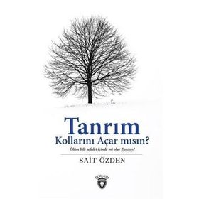 Tanrım Kollarını Açar Mısın? - Sait Özden