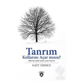 Tanrım Kollarını Açar Mısın? - Sait Özden