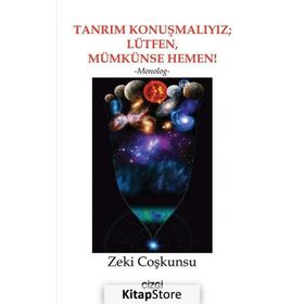 Tanrım Konuşmalıyız; Lütfen, Mümkünse Hemen! - Zeki Coşkunsu