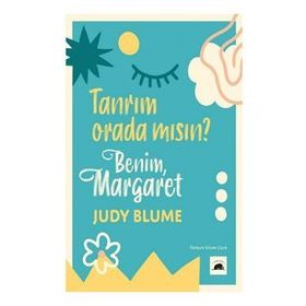 Tanrım Orada Mısın? Benim, Margaret - Judy Blume