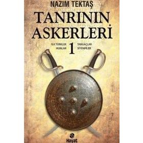 TANRININ ASKERLERI 1 İLK TÜRKLER, HUNLAR, TABGAÇLAR, SIYENPILER - NAZIM TEKTAŞ