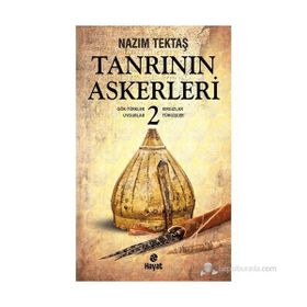 TANRININ ASKERLERI - 2 GÖK-TÜRKLER, UYGURLAR, KIRGIZLAR, TURGIŞLER - NAZIM TEKTAŞ