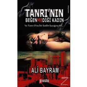 Tanrı’nın Beğenmediği Kadın - Ali Bayram