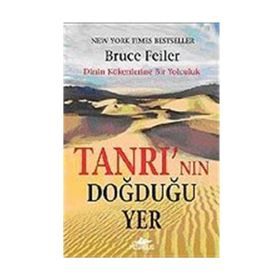 TANRI´NIN DOĞDUĞU YER - BRUCE FEILER