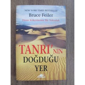 TANRI´NIN DOĞDUĞU YER - BRUCE FEILER