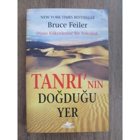 TANRI´NIN DOĞDUĞU YER - BRUCE FEILER