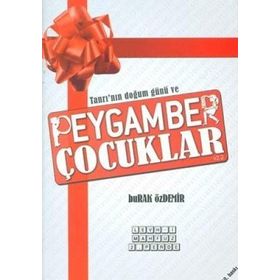 TANRI'NIN DOĞUM GÜNÜ VE PEYGAMBER ÇOCUKLAR - BURAK ÖZDEMİR