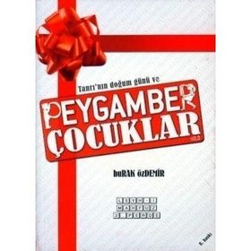 TANRI'NIN DOĞUM GÜNÜ VE PEYGAMBER ÇOCUKLAR - BURAK ÖZDEMİR