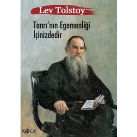 TANRI'NIN EGEMENLİĞİ İÇİNİZDEDİR MISTIK BIR DIN DEĞİL YENI BIR YAŞAM ANLAYIŞI OLARAK HIRİSTİYANLIK - LEV NİKOLAYEVİÇ TOLSTOY