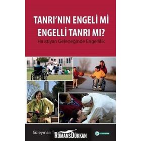 Tanrı'nın Engeli mi Engelli Tanrı mı? - Süleyman Turan