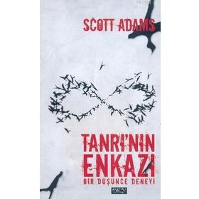 TANRI'NIN ENKAZI BIR DÜŞÜNCE DENEYI - SCOTT ADAMS