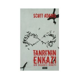TANRI'NIN ENKAZI BIR DÜŞÜNCE DENEYI - SCOTT ADAMS