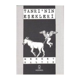 TANRININ EŞEKLERİ - MEHMET SALTIK