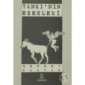 TANRININ EŞEKLERİ - MEHMET SALTIK
