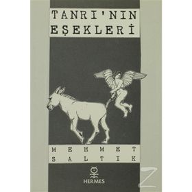 TANRININ EŞEKLERİ - MEHMET SALTIK