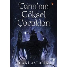 Tanrı’nın Göksel Çocukları - Hani Astolin