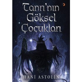 Tanrı’nın Göksel Çocukları - Hani Astolin