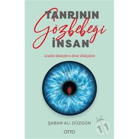 Tanrının Gözbebeği İnsan - Şaban Ali Düzgün
