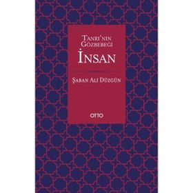 Tanrının Gözbebeği İnsan - Şaban Ali Düzgün