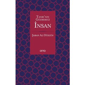 Tanrının Gözbebeği İnsan - Şaban Ali Düzgün