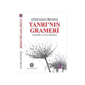 TANRI'NIN GRAMERI YALNIZLIK VE NEŞE ÖYKÜLERI - STEFANO BENNI