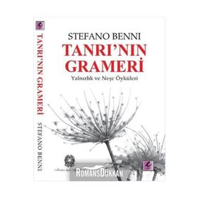 TANRI'NIN GRAMERI YALNIZLIK VE NEŞE ÖYKÜLERI - STEFANO BENNI